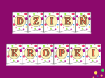 DZIEŃ KROPKI – girlanda – napis – gazetka – szkoła – wersja 3