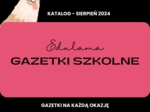 Katalog gazetek szkolnych - do pobrania za darmo - sierpień 2024