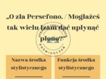 Środki stylistyczne- ćwiczenia w rozponawaniu i okreslaniu funkcji