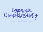 Egzamin Ósmoklasisty Matematyka - arkusz + odpowiedzi