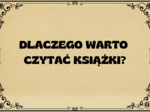Gazetka "Dlaczego warto czytać książki?"
