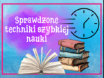 Prezentacja na godzinę wychowawczą - sposoby na szybką naukę - techniki szybkiego uczenia się - Prezentacja w Power Point