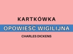 Kartkówka – Opowieść wigilijna Charles Dickens