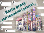 Styl romański i gotycki - karta pracy