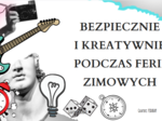 Bezpieczne i kreatywne ferie-zestawy dla młodzych i starszych