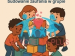 Współpraca, budowanie zaufania w grupie