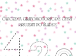 ĆWICZENIA GRAFOMOTORYCZNE CYFRY - RYSOWANIE PO ŚLADZIE.