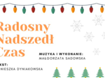 Radosny nadszedł czas - sł. A.Dyniakowska, muz. M.Sadowska