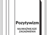 Pozytywizm – Najważniejsze Zagadnienia – Karty Pracy dla Maturzystów