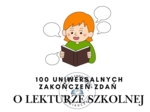 100 uniwersalnych zakończeń zdań o lekturze szkolnej