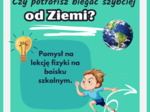 Czy potrafisz biegać szybciej niż Ziemia? - karta pomiarów i scenariusz lekcji. (fizyka)