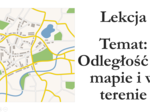 klasa 5 - Odległość na mapie a w terenie - prezentacja