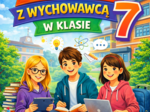 Klasa 7 - godziny wychowawcze | 40 tematów z krótkim omówieniem (plan na cały rok) | lekcje wychowawcze (DOCX)