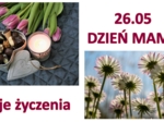 🎁❤♥Życzenia na Dzień Mamy 26.05