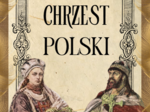 Chrzest Polski- piękna gazetka+prezentacja