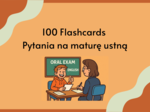 100 Flashcards / Pytania na maturę ustną / Matura Ustna / Angielski / Fiszki