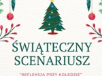 Scenariusz przedstawienia świątecznego - "Refleksja przy kolędzie"