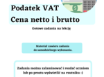 Podatek VAT. Cena netto i cena brutto. Gotowe zadania na lekcję. Klasa 8 :)