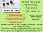 Scenariusze edukacja zdrowotna klasa 7 część 2 (lekcje 17-32) na podstawie programu nauczania proponowanego przez MEN HOLISTYCZNA EDUKACJA PROZDROWOTNA W SZKOLE PODSTAWOWEJ – CIAŁO, UMYSŁ, DUCH. Program nauczania edukacji zdrowotnej dla klas IV-VIII szko