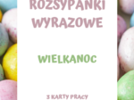 ROZSYPANKI WYRAZOWE WIELKANOC KARTY PRACY DLA MŁODSZYCH UCZNIÓW-WIELKANOCNE