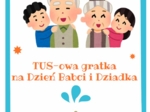 TUS-owa gratka na Dzień Babci i Dziadka - gra planszowa, karty sytuacyjne, zakładki/laurki okazjonalne