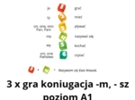 3 x gra koniugacja -m, -sz czasowniki poziom A1, język polski jako obcy