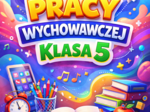 ROCZNY PLAN PRACY WYCHOWAWCY - klasa 5 (DOCX, edytowalny); plan pracy wychowawczej; godziny wychowawcze