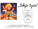 Scenariusz przedstawienia ,,Lekcje życia” na motywach lektury ,,Mały Książę"