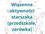 Wiosenny pakiet aktywności 5-7 lat (starszaki, zerówka)