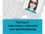 "Balladyna" - mały arkusz z zadaniami typu egzaminacyjnego E8