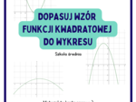 Dopasuj wzór funkcji kwadratowej do wykresu. Szkoła średnia :)