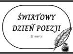 ŚWIATOWY DZIEŃ POEZJI – cytaty – gazetka – 21 str. – fiszki – wersja 2