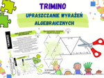 Upraszczanie wyrażeń algebraicznych – układanka trimino w dwóch wersjach