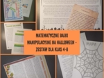 MATEMATYCZNE BAJKI MANIPULACYJNE NA HALLOWEEN - ZESTAW DLA KLAS 4-8