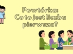 Prezentacja z elementami neurodydaktyki - liczby pierwsze, rozkład na czynniki pierwsze, NWD, NWW