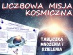 LICZBOWA MISJA KOSMICZNA - tabliczka mnożenia i dzielenia, karta pracy, klasy 3, 4, 5