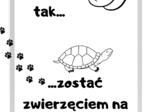 A gdyby tak... zostać zwierzęciem na jeden dzień