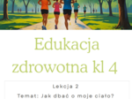 Edukacja zdrowotna kl 4 lekcja 2 Temat:Jak dbać o moje ciało?