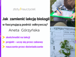 Jak uczyć biologii kreatywnie? Sketchnotki, eksperymenty i odkrywcze lekcje – webinar Anety Górzyńskiej