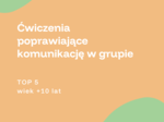 Komunikacja w grupie- ćwiczenia