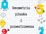 Zeszyt przygotowań do E8 z matematyki – geometria płaska i geometria przestrzenna