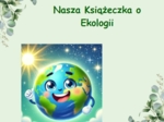 Nasza książeczka o ekologii