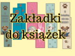 Zakładki zwierzątka/ koniec roku/ dla najmłodszych/ rozwój czytelnictwa/ upominek