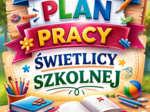 PLAN PRACY ŚWIETLICY SZKOLNEJ - komplet na cały rok (edytowalny) + plan tygodniowy do dziennika + sprawozdania
