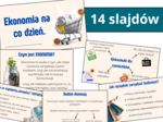 Prezentacja multimedialna- EKONOMIA NA CO DZIEŃ (WOS), zgodna z podstawą programową, możliwość edycji