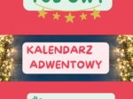 TUS-owy Kalendarz Adwentowy (zadania, opisy sytuacji społecznych, cytaty i afirmacje)