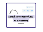 Zamień z postaci ogólnej na iloczynową - funkcja kwadratowa. Szkoła średnia :-)