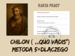 KARTA PRACY – CHILON CHILONIDES („QUO VADIS”) Metoda 5×DLACZEGO