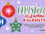 Egzamin 8-klasisty – CHRISTMAS LESSON | Zestaw zadań egzaminacyjnych do e8: reakcje, dialogi, czytanie, tłumaczenia, e-mail + klucz odpowiedzi! (Poziom A2-B1)