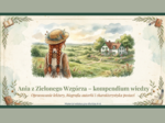 🌺"ANIA Z ZIELONEGO WZGÓRZA" - prezentacja - 16 slajdów